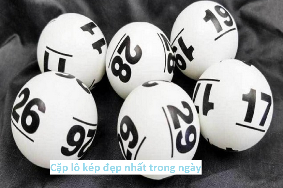 Cặp lô kép đẹp nhất trong ngày