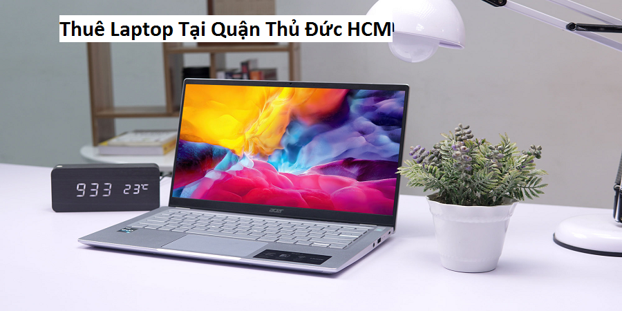 Thuê Laptop Tại Quận Thủ Đức HCM